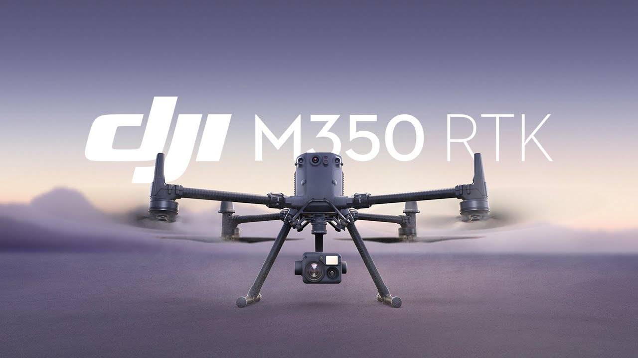 Matrice 350 RTK DJI Enterprise's latest industrial platform: What you need to know
